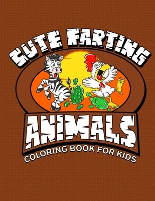 Cute Farting Animals Coloring Books For Kids: Learning the Alphabet with animals from A-Z, make learning fun as well as entertaining at the same time. by Publishing, Ab Coloring