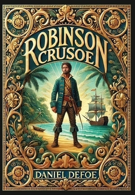 Robinson Crusoe (Collector's Edition) (Laminated Hardback with Jacket) by Defoe, Daniel