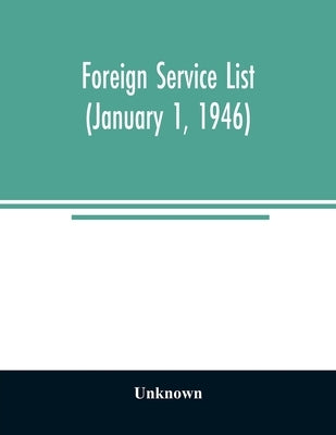 Foreign service list (January 1, 1946) by Unknown