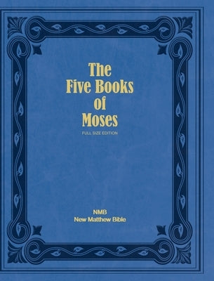 The Five Books of Moses (Full Size Edition): The Pentateuch of the New Matthew Bible by Magnusson Davis, Ruth