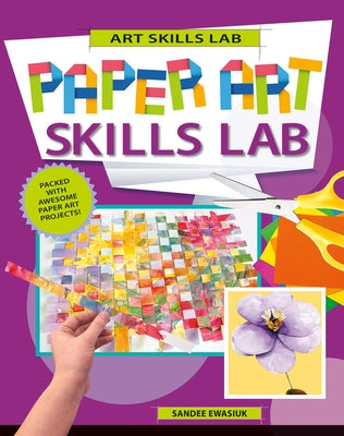 Paper Art Skills Lab by Ewasiuk, Sandee