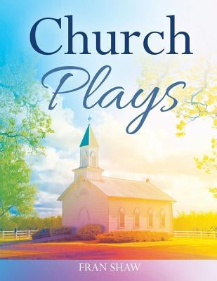 Church Plays by Shaw, Fran