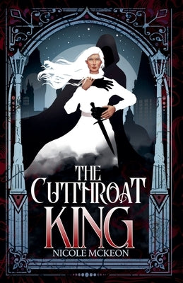 The Cutthroat King by McKeon, Nicole