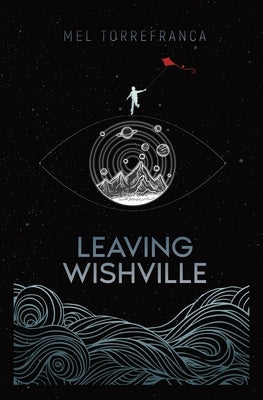 Leaving Wishville by Torrefranca, Mel