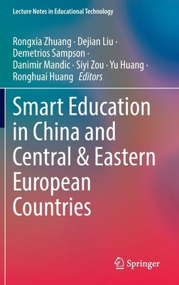 Smart Education in China and Central & Eastern European Countries by Zhuang, Rongxia