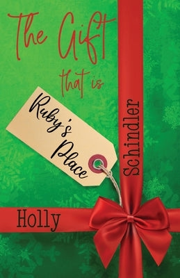 The Gift That Is Ruby's Place by Schindler, Holly