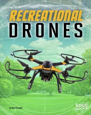 Recreational Drones by Chandler, Matt