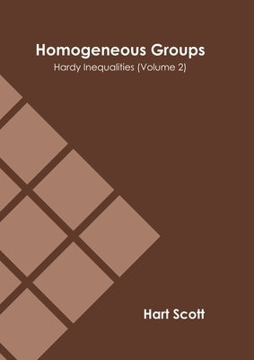 Homogeneous Groups: Hardy Inequalities (Volume 2) by Scott, Hart