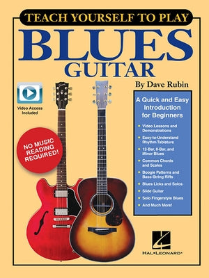 Teach Yourself to Play Blues Guitar: A Quick and Easy Introduction for Beginners by Rubin, Dave