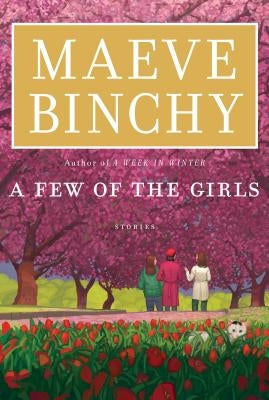 A Few of the Girls: Stories by Binchy, Maeve