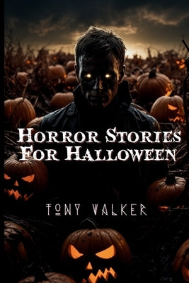 Horror Stories For Halloween by Walker, Tony