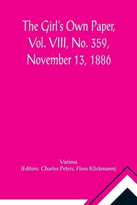 The Girl's Own Paper, Vol. VIII, No. 359, November 13, 1886 by Various