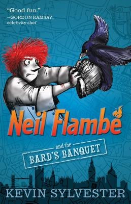 Neil Flambé and the Bard's Banquet, 5 by Sylvester, Kevin