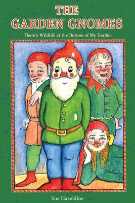 The Garden Gnomes by Hazeldine, Sue