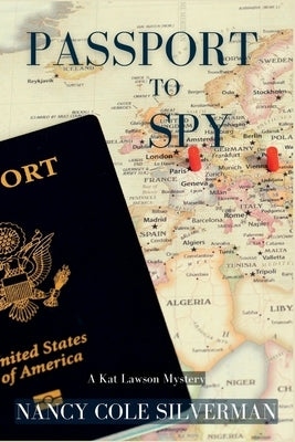 Passport to Spy: A Kat Lawson Mystery by Silverman, Nancy Cole