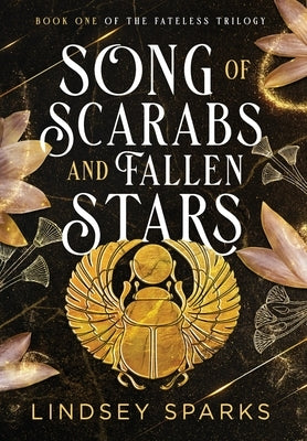 Song of Scarabs and Fallen Stars: An Egyptian Mythology Time Travel Romance by Sparks, Lindsey