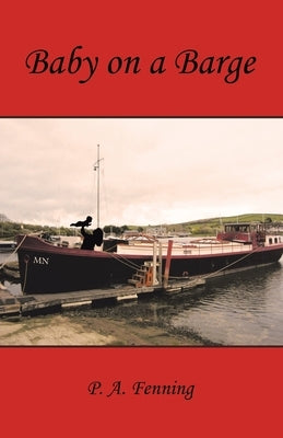 Baby on a Barge by Fenning, P. a.