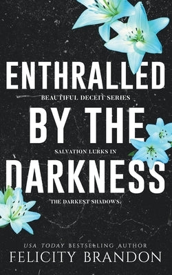 Enthralled By The Darkness by Brandon, Felicity