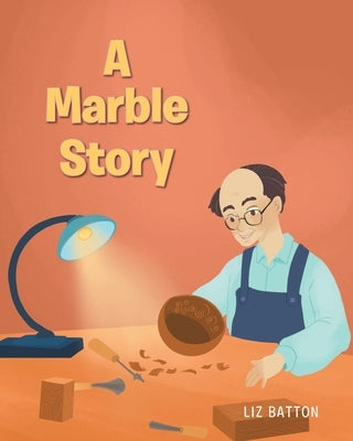 A Marble Story by Batton, Liz