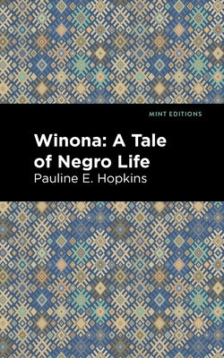 Winona: A Tale of Negro Life by Hpokins, Pauline E.