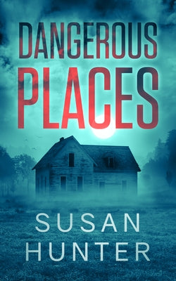 Dangerous Places by Hunter, Susan