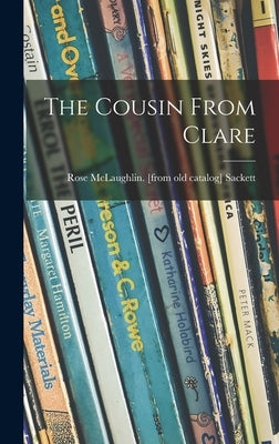 The Cousin From Clare by Sackett, Rose McLaughlin