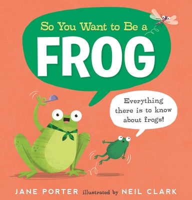 So You Want to Be a Frog by Porter, Jane