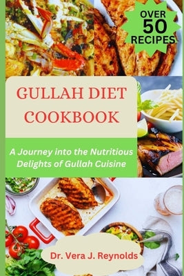 Gullah Diet Cookbook: A Journey into the Nutritious Delights of Gullah Cuisine by J. Reynolds, Vera