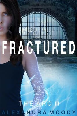 Fractured by Moody, Alexandra