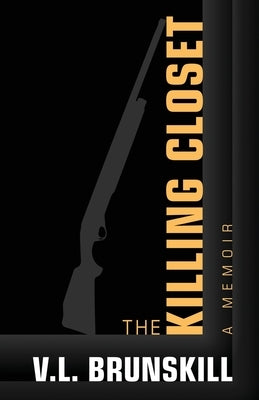 The Killing Closet by Brunskill, V. L.