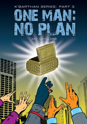 One Man: No Plan: Comedic sci fi by McGuire, M. T.