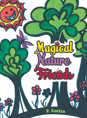 Magical Nature Friends by Carter, P.