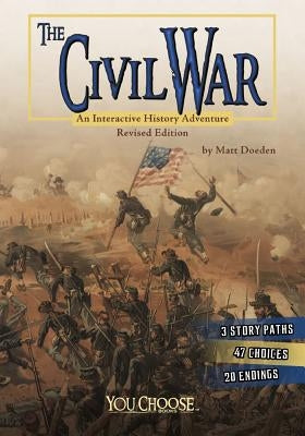 The Civil War: An Interactive History Adventure by Doeden, Matt