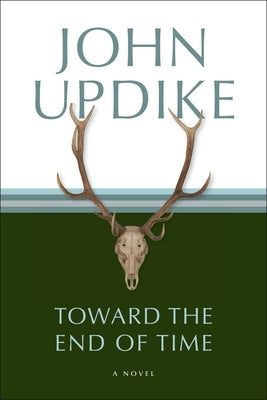 Toward the End of Time by Updike, John