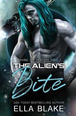 The Alien's Bite: A Sci-Fi Alien Romance by Blake, Ella