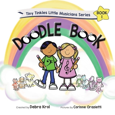 Tiny Tinkles Little Musicians Doodle Book 1 by Krol, Debra