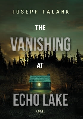 The Vanishing at Echo Lake by Falank, Joseph