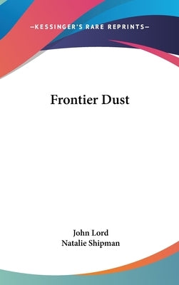 Frontier Dust by Lord, John