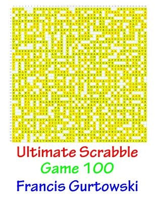 Ultimate Scabble Game 100 by Gurtowski, Francis