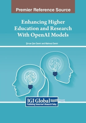 Enhancing Higher Education and Research With OpenAI Models by Demir, &#350;irvan &#350;en