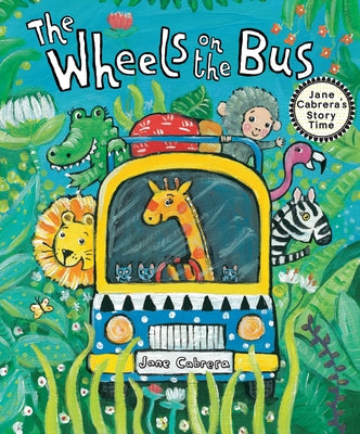 The Wheels on the Bus by Cabrera, Jane