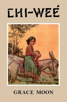 CHI&#8210;WE? The Adventures of a Little Indian Girl by Moon, Grace