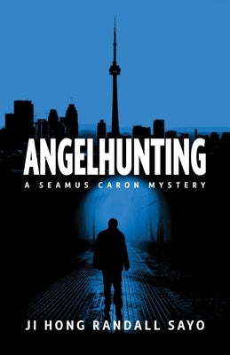 Angelhunting: A Seamus Caron Mystery by Sayo, Ji Hong