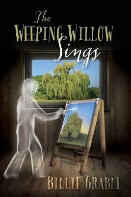 The Weeping Willow Sings by Grable, Billie