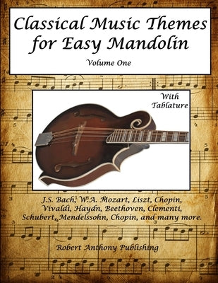 Classical Music Themes for Easy Mandolin Volume One by Anthony, Robert