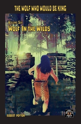 Wolf in the Wilds by Poyton, Robert