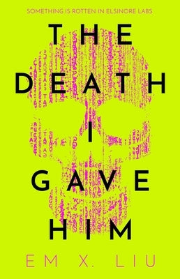 The Death I Gave Him by Liu, Em X.