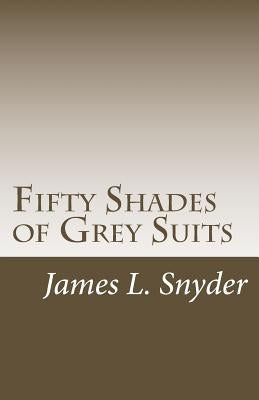 Fifty Shades of Grey Suits by Snyder, James L.