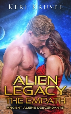 Alien Legacy The Empath A SciFi Alien Romance by Kruspe, Keri