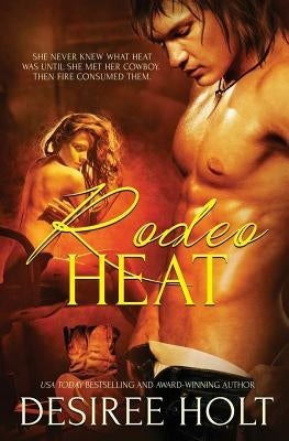 Rodeo Heat by Holt, Desiree